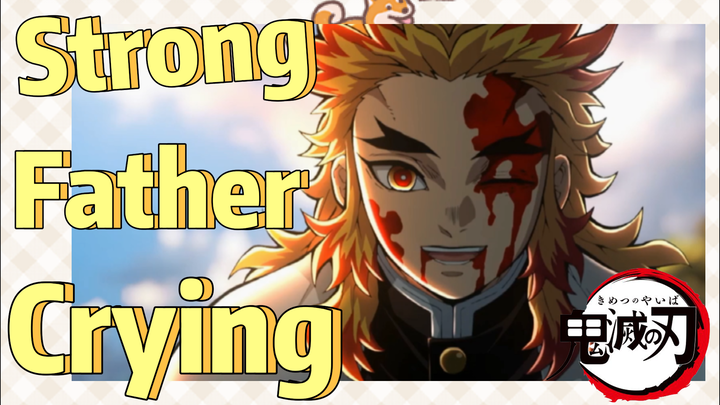 Strong Father Crying