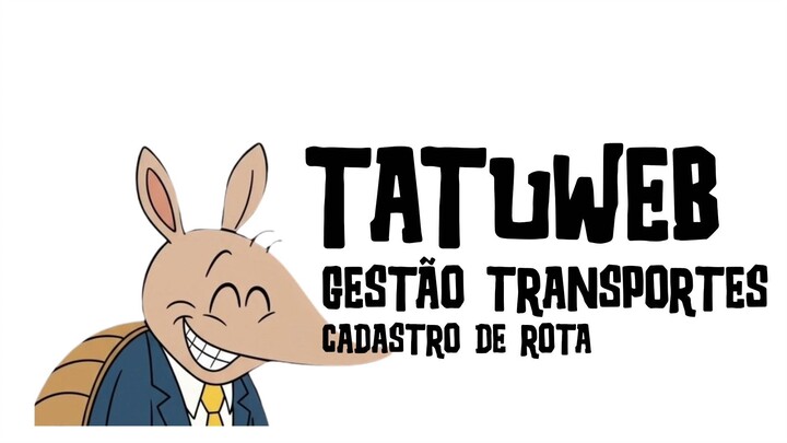 CADASTRO DE ROTAS - Gestão Transportes #TatuERP