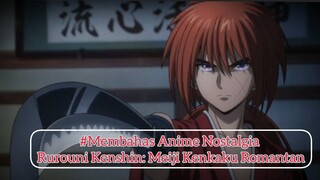 #Membahas Anime Nostalgia Rurouni Kenshin: Meiji Kenkaku Romantan|Mana nih Wibu Tahun 90-an⁉️