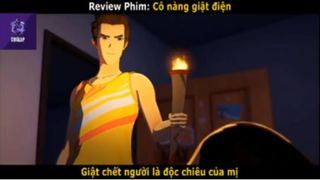 REVIEW PHIM : Cô nàng giật điện  (p7) #rvphimhaihuoc