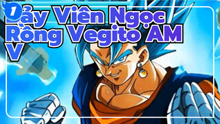 Bảy Viên Ngọc Rồng
Vegito AMV_1