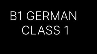 German B1 CLASS 1