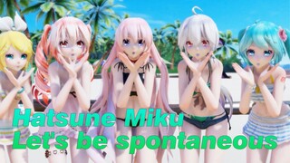 Hatsune Miku
Let's be spontaneous