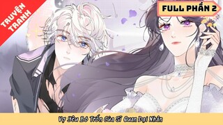 FULL PHẦN 2 | Vợ Yêu Bỏ Trốn Của Sĩ Quan Đại Nhân | Review Truyện tranh hay