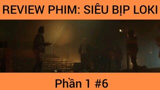 Review phim: Siêu bịp Loki phần 1 tập 6