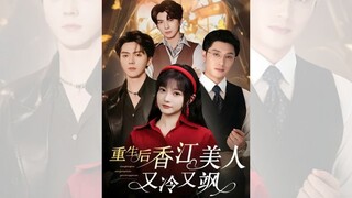 SAU KHI TRỌNG SINH, MỸ NHÂN HƯƠNG CẢNG VỪA LẠNH LÙNG VỪA NGẦU