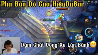 [Hiếu Dubai] LiveChym Pha Bán Đồ Âu Nhây Của HiếuDubai-Đậm Chất Vòng Xe Lăn Bánh!