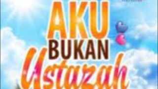 Aku Bukan Ustazah (2024) ~Ep20~