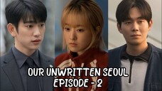 OUR UNWRITTEN SEOUL EPISODE - 2 || ALUR CERITA DRAMA KOREA ROMANTIS BY WINFOKPOP