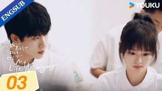 [The Best Day of My Life] EP03 _ Classmate to Contract Boyfriend _ Zhang Jiongmin_Jiang Zhinan_YOUKU