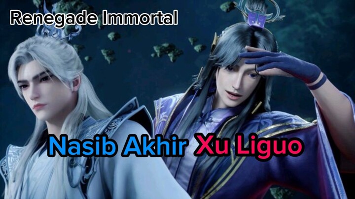 Nasib Akhir Xu Liguo [Renegade immortal]