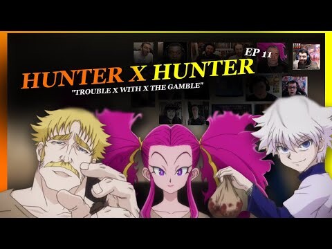 "Trouble x with x the Gamble" | Hunter X Hunter (2011) Episode 11 | REACTION MASHUP