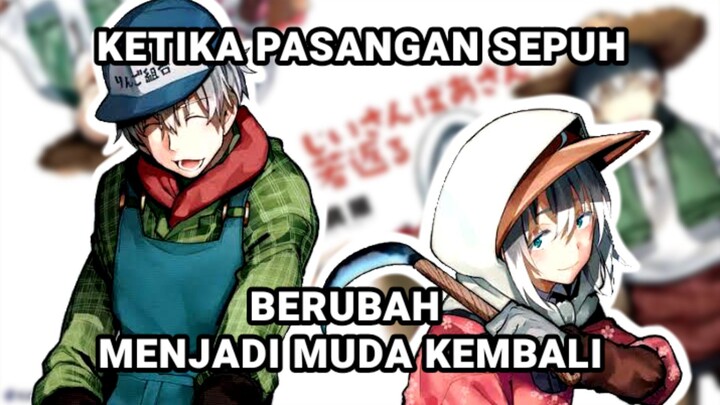 KETIKA PASANGAN SEPUH BERUBAH MENJADI MUDA KEMBALI!? REFLEK GOODLOOK+WAIFUABLE/HUSBUABLE GA NIH 😁😁