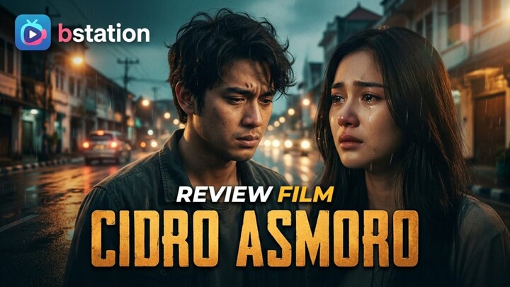 Review Film Cidro Asmoro | Kisah Cinta, Pengkhianatan & Air Mata