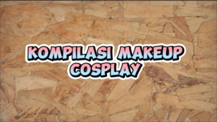 Kompilasi Makeup Cosplay Ichigo,Orochimaru,dll have fun guys no hujad yaaa #makeupcosplay
