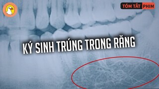 Ký Sinh Trùng Trong RĂNG - Khiến Người Nhiễm Hóa Thành Thây Ma |Quạc Review Phim|