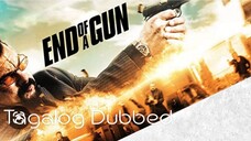 End of the Gun (2016) Full Movie Tagalog Dubbed ACTION/ CRIME/ THRILLER