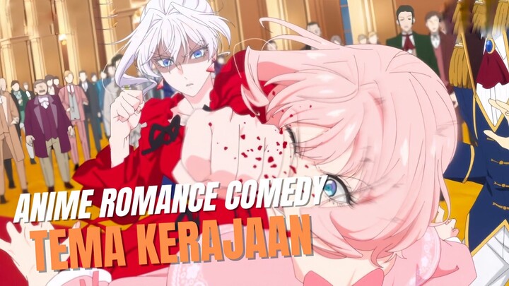 Rekomendasi Anime Romance Comedy tema kerajaan‼️MC cewek punya sifat tanpa ampun‼️