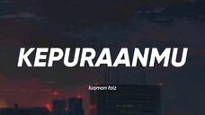 Luqman Faiz - Kepuraanmu (Lirik)