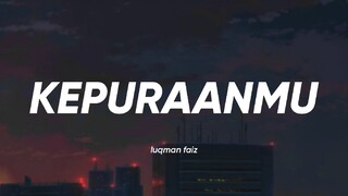 Luqman Faiz - Kepuraanmu (Lirik)