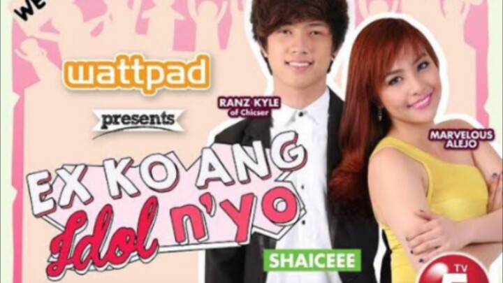 Wattpad Presents: Ex Ko ang Idol Nyo Ep 4
