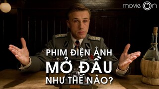 Làm thế nào để MỞ ĐẦU phim? | movieOn