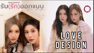 LOVE DESIGN THE SERIES EP.4 (ENG SUB)