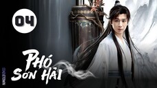 Tập 4| Phó Sơn Hải - The Journey of Legend (Thành Nghị, Cổ Lực Na Trát, Lý Khải Hinh,...).