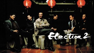 Xã Hội Đen 2: Dĩ Hòa Vi Quý - Election 2 (2006)
