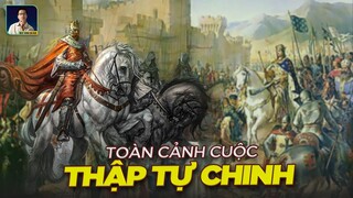 TOÀN CẢNH CUỘC THẬP TỰ CHINH GIỮA CÁC VÙNG ĐẤT THÁNH