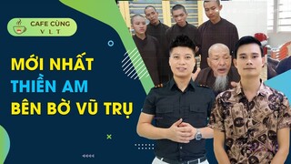 Mới Nhất Thiền Am Bên Bờ Vũ Trụ Cafe Cùng VLT Vua Lồng Tiếng