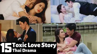 [Top 15] Toxic Love Story Thai Drama | Thai Lakorn
