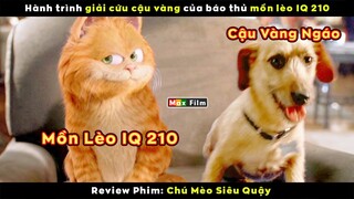 Mồn Lèo IQ 210 giải cứu Cậu Vàng ngáo ngơ - review phim Chú Mèo Siêu Quậy