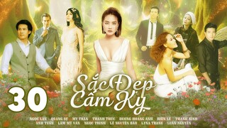SẮC ĐẸP CẤM KỴ - Tập 30/66 | Phim Việt Nam Hay Nhất | Ngọc Lan, Ngọc Trinh, Quang Sự, Thanh Thức