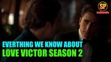 Everything We Know About Love, Victor Season 2 So Far | Trailer, Release Date, Episodes and Cast