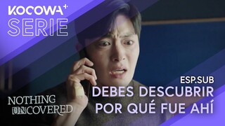 [ESP.SUB] Debes Descubrir Por Qué Fue Ahí | Nothing Uncovered EP06 | KOCOWA+ ESPAÑOL