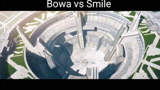 Bowa vs Smile | To Be Hero X