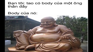 Ảnh chế MEME hài hước#34|| Body xịn =))