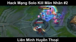 Hack Mạng Solo Kill Mãn Nhãn Phần 2