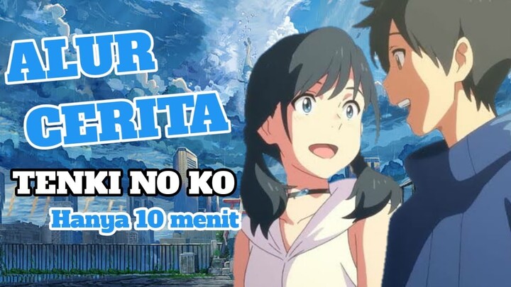 Seluruh Alur Cerita Anime Tenki no Ko, Weathering With You | Hanya 10 menit
