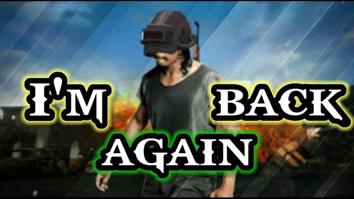 I'M BACK AGAIN TO PLAY PUBG AND ENTERTAIN THE FUNNY MOMENT ACTION