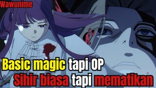 Bagaimana Frieren mengubah basic magic menjadi kekuatan overpower?