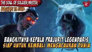 KEKUATAN NYA HAMPIR MENGHABISI SELURUH WARGA KOTA - DONGHUA The Soul of Soldier Master PART 13 END