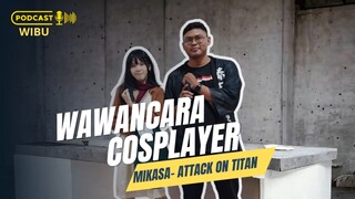 WAWANCARA COSPLAYER - MIKASA