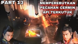 MEMPEREBUTKAN PECAHAN CERMIN API TERKUTUK - ALUR CERITA FILM - PART 13