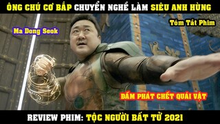 [Review Phim] Ông Chú BÉ BỰ Làm Siêu Anh Hùng MA DONG SEOK Đấm Vỡ Mồm Quái Vật | Eternals 2021