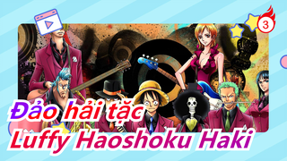 [Đảo hải tặc] Feel Sức hút của Đảo hải tặc [Luffy Haoshoku Haki]_3