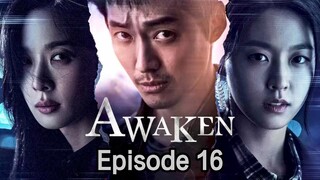 Awaken S1E16