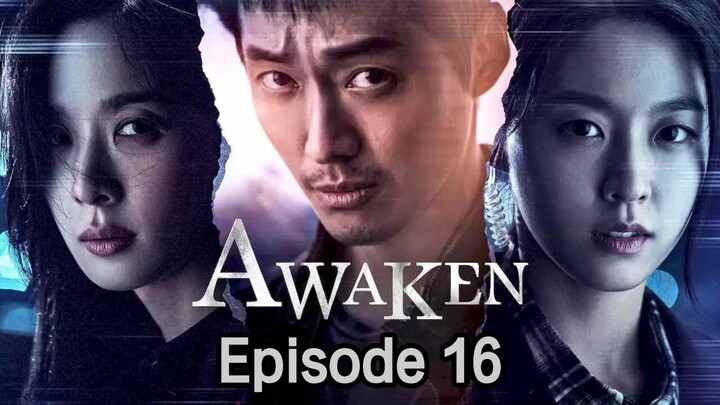 Awaken S1E16