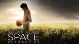 The Space Between Us 2017 With English Subtitles|Best Sci-FI Film|Love Story